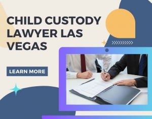 Top Qualities to Look for in a Child Custody Lawyer in Las Vegas